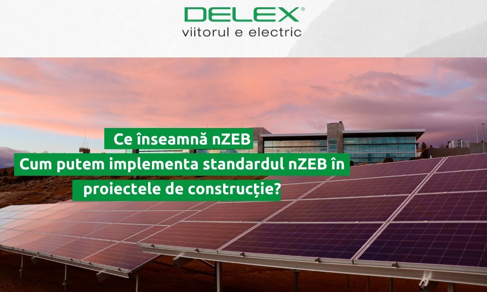 Ce înseamnă nZEB și cum poți implementa standardul nZEB în proiectele de construcție?