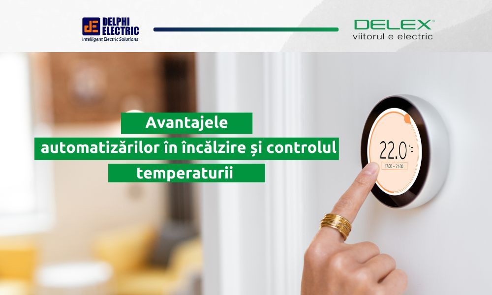 Avantajele automatizărilor în încălzire și controlul temperaturii