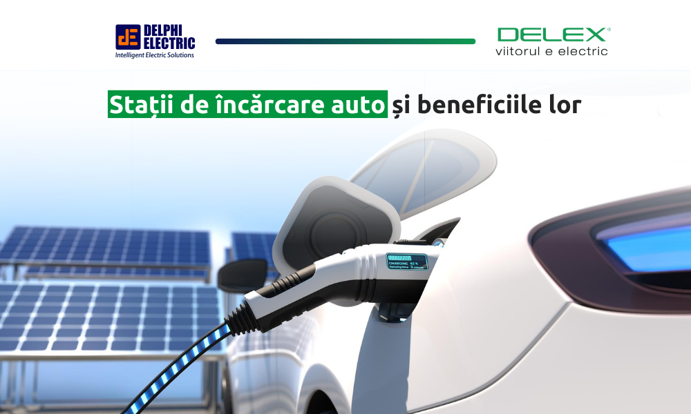 Aplicații speciale ale soluțiilor Delex: stațiile de încărcare auto și beneficiile lor