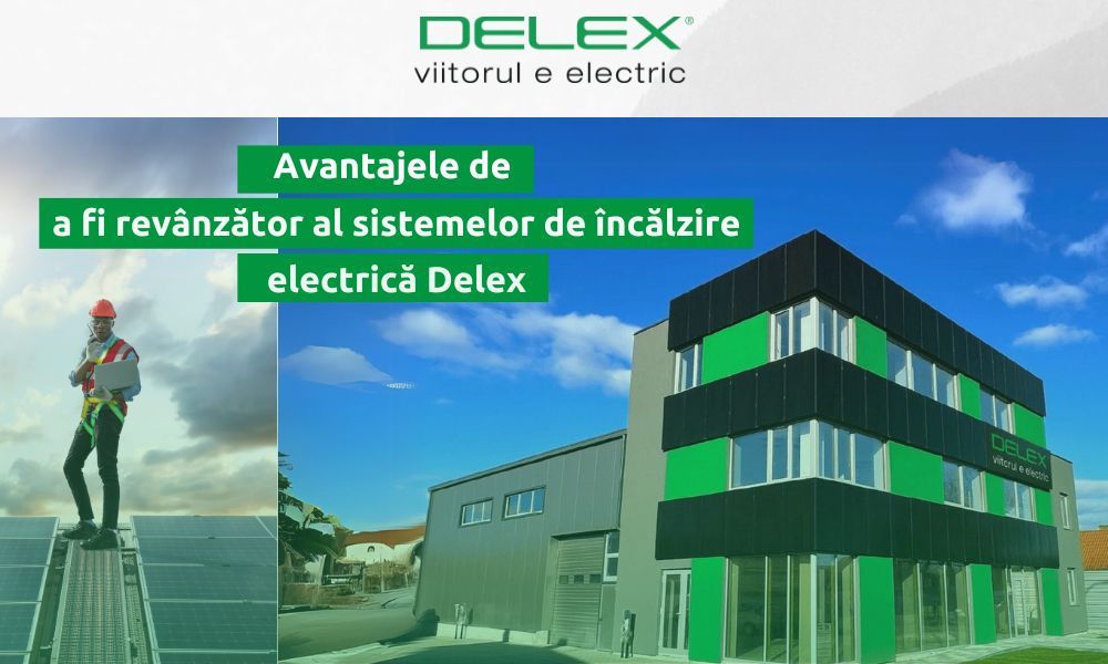 Avantajele de a fi revânzător al sistemelor de încălzire electrică Delex 